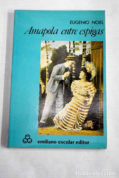 Libros: Amapola entre espigas.- Noel, Eugenio - Foto 1