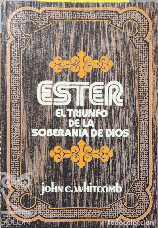 Libros: Ester. El triunfo de la soberan&iacute;a de Dios - John C. Whitcomb - Foto 1