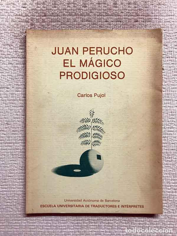 Libros: Juan Perucho. El m&aacute;gico prodigioso - Carlos Pujol - Foto 1