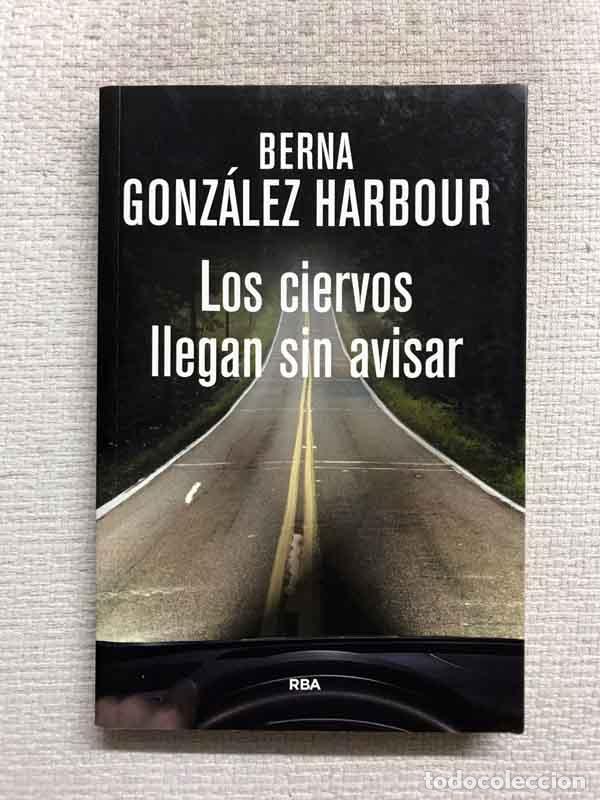 Libros: Los ciervos llegan sin avisar - Berna Gonz&aacute;lez Harbour - Foto 1