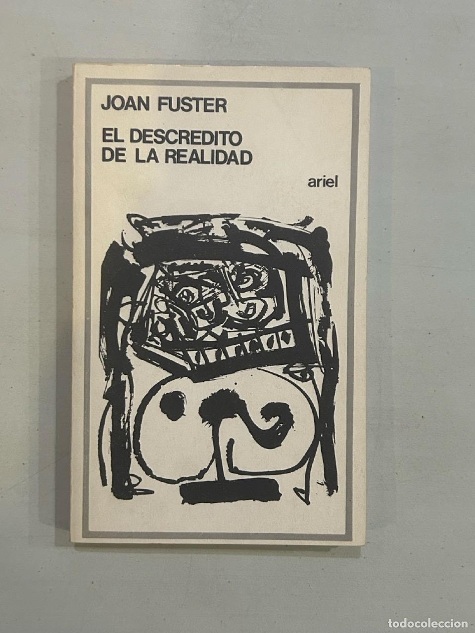 Libros: Joan Fuster - El descr&eacute;dito de la realidad - Foto 1