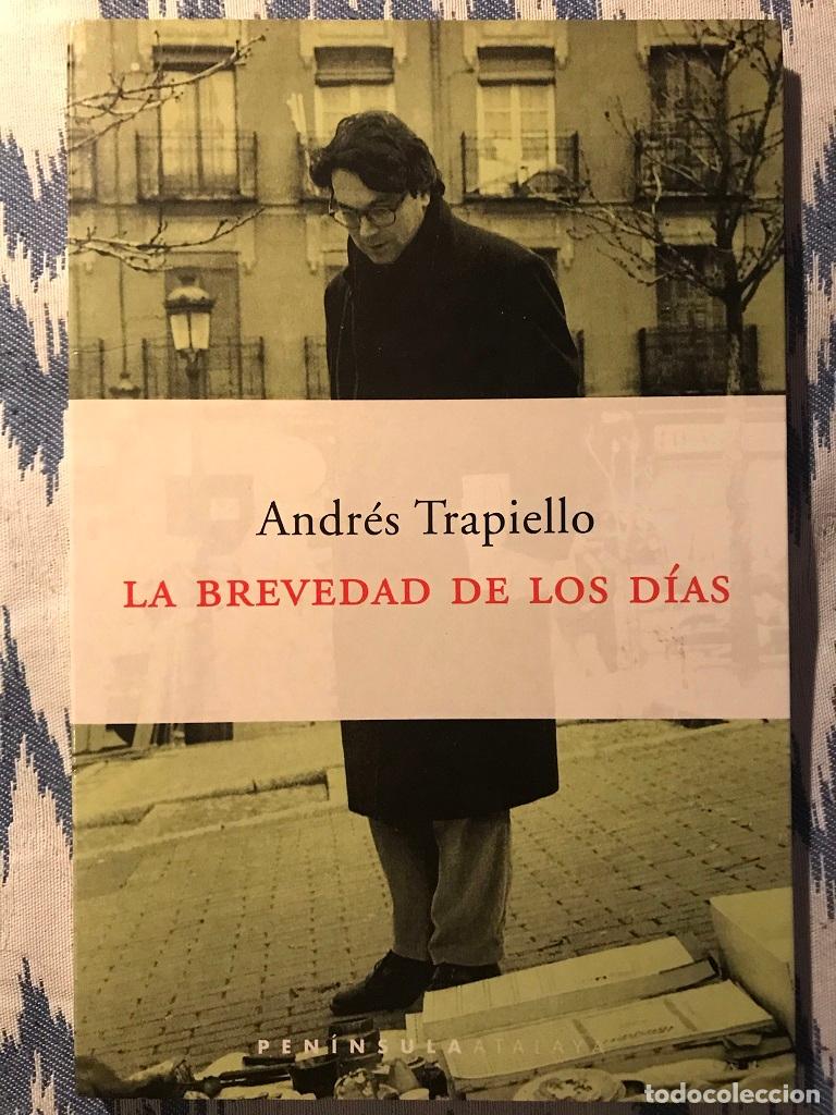 Libros: La Brevedad De Los D&iacute;as - Andr&eacute;s Trapiello - Foto 1
