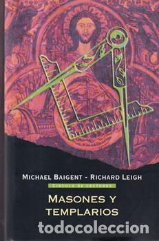 Libros: Masones y Templarios - Michael Baigent / Richard Leigh - Foto 1