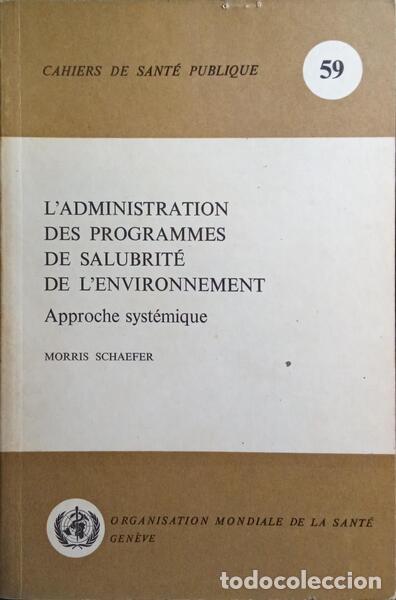 Libros: SCHAEFER. (Morris) - L&#39;ADMINISTRATION DES PROGRAMMES DE SALUBRIT&Eacute; DE L&#39;ENVIRONNEMENT. - Foto 1