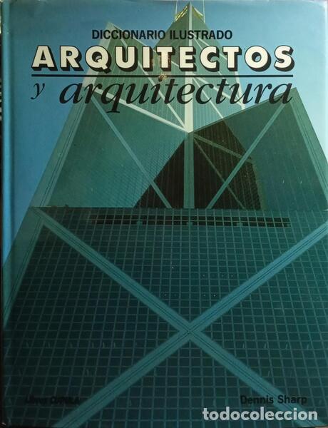 Libros: SHARP. (Dennis) - DICCIONARIO DE ARQUITECTOS Y ARQUITECTURA. [1.&ordf; EDI&Ccedil;&Atilde;O] - Foto 1