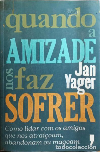Libros: YAGER. (Jan) - QUANDO A AMIZADE NOS FAZ SOFRER. [1.&ordf; EDI&Ccedil;&Atilde;O] - Foto 1