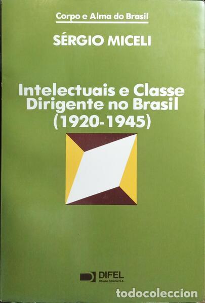 Libros: MICELI. (Sergio) - INTELECTUAIS E CLASSE DIRIGENTE NO BRASIL (1920-1945). - Foto 1