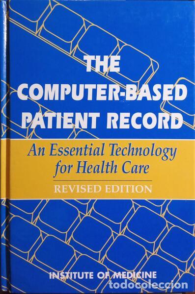 Libros: DICK. (Richard S.), Elaine B. Steen e Don E. Detmer. - THE COMPUTER-BASED PATIENT RECORD. - Foto 1