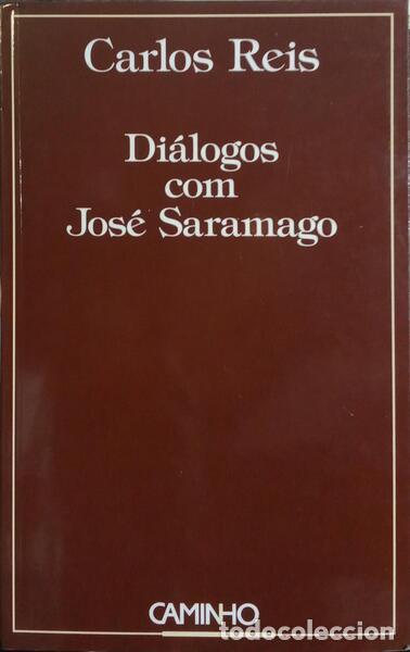 Libros: SARAMAGO. (Jos&eacute;) e Carlos Reis. - DI&Aacute;LOGOS COM JOS&Eacute; SARAMAGO. - Foto 1