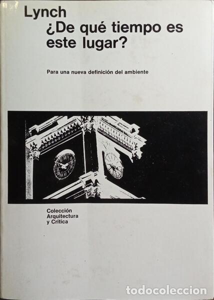 Libros: LYNCH. (Kevin) - DE QU&Eacute; TIEMPO ES ESTE LUGAR? - Foto 1