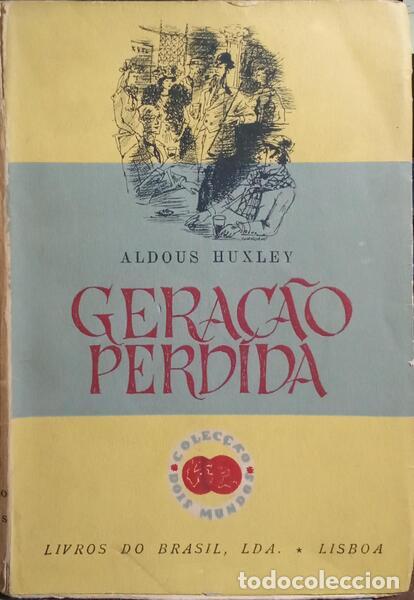 Libros: HUXLEY. (Aldous) - A GERA&Ccedil;&Atilde;O PERDIDA. - Foto 1