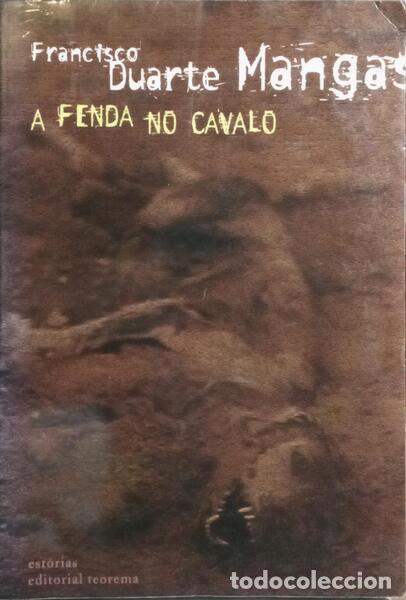 Libri di seconda mano: DUARTE MANGAS. (Francisco) - A FENDA NO CAVALO.
