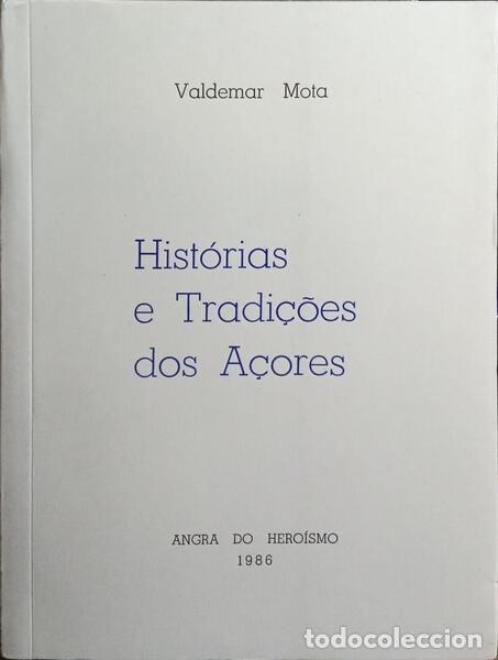 Libros: MOTA. (Valdemar) - HIST&Oacute;RIAS E TRADI&Ccedil;&Otilde;ES DOS A&Ccedil;ORES. - Foto 1