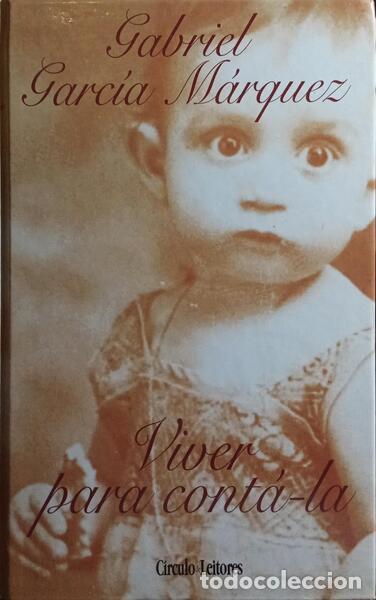 Libros: GARC&Iacute;A M&Aacute;RQUEZ. (Gabriel) - VIVER PARA CONT&Aacute;-LA. - Foto 1