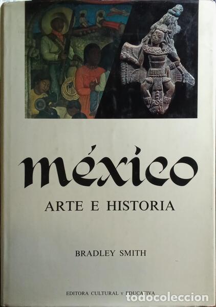 Libros: SMITH. (Bradley) - M&Eacute;XICO: ARTE E HIST&Oacute;RIA. - Foto 1