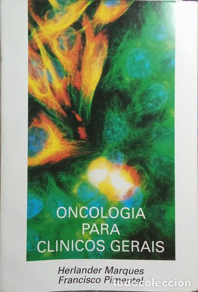 Libros: MARQUES. (Herlander) e Francisco Pimentel. - ONCOLOGIA PARA CL&Iacute;NICOS GERAIS. - Foto 1