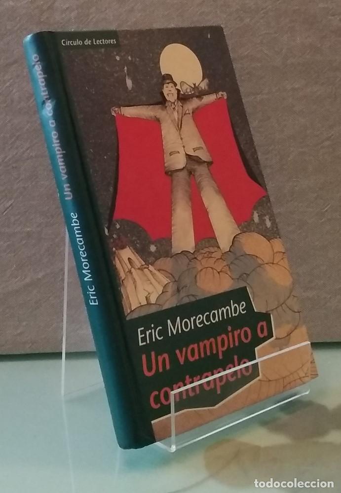 Libros: Un vampiro a contrapelo - Eric Morecambe - Foto 1