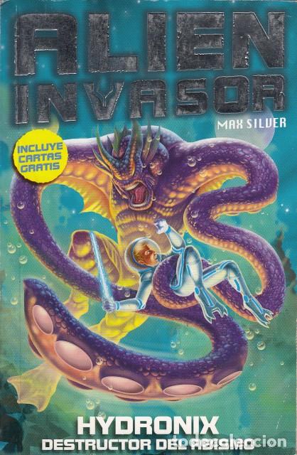 Libros: ALIEN INVASOR N&ordm;4. HYDRONIX DESTRUCTOR DEL ABISMO - SILVER, MAX - Foto 1