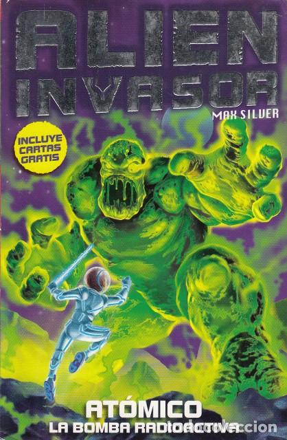 Libros: ALIEN INVASOR N&ordm;5. AT&Oacute;MICO. LA BOMBA RADIOACTIVA - SILVER, MAX - Foto 1