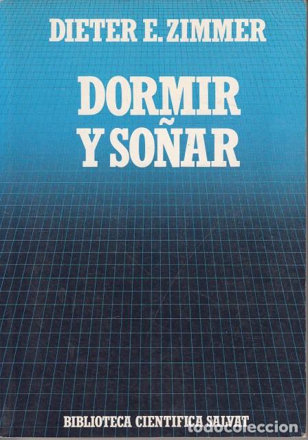 Libros: DORMIR Y SO&Ntilde;AR. LA MITAD NOCTURNA DE NUESTRAS VIDAS - ZIMMER, DIETER E. - Foto 1