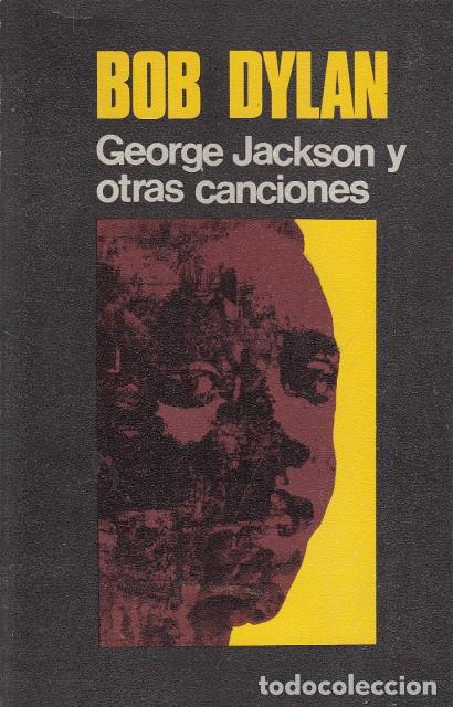 Libros: GEORGE JACKSON Y OTRAS CANCIONES - DYLAN, BOB - Foto 1