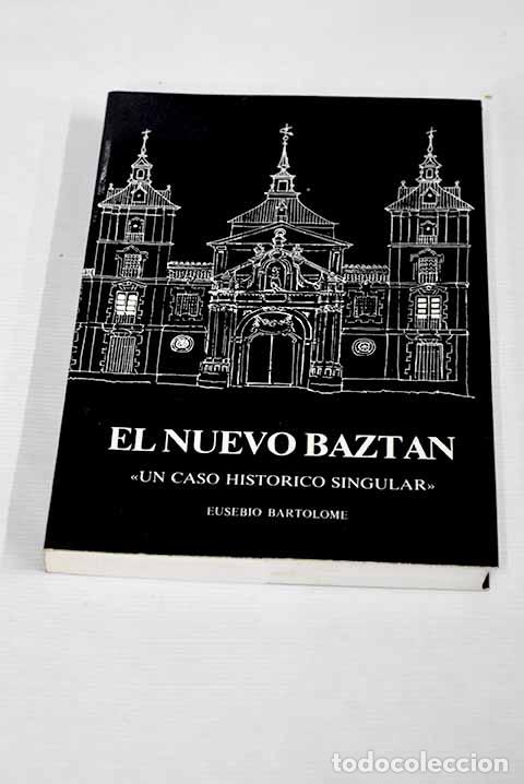 Libros: El Nuevo Bazt&aacute;n: un caso hist&oacute;rico singular.- Bartolom&eacute;, Eusebio - Foto 1