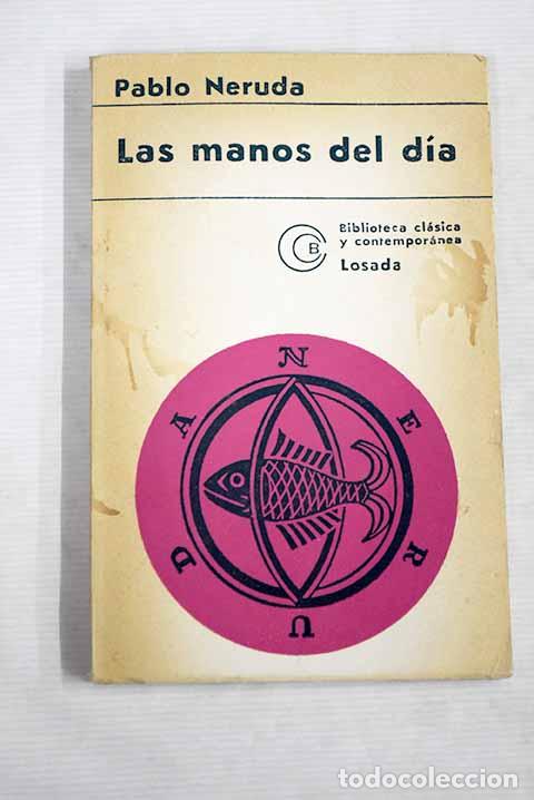 Libros: Las manos del d&iacute;a: Neruda, Pablo.- Neruda, Pablo - Foto 1