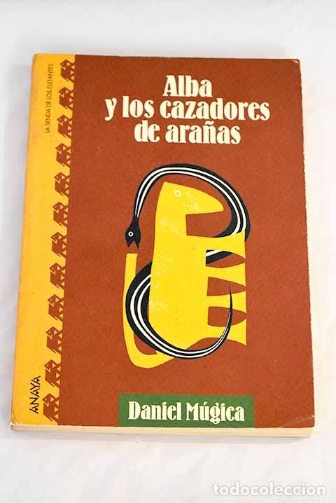 Libros: Alba y los cazadores de ara&ntilde;as.- M&uacute;gica, Daniel - Foto 1