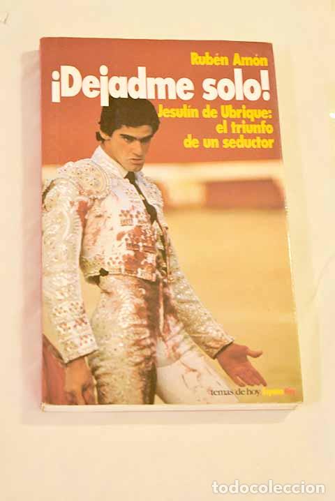 Libros: &iexcl;Dejadme solo!: Am&oacute;n, Rub&eacute;n.- Am&oacute;n, Rub&eacute;n - Foto 1