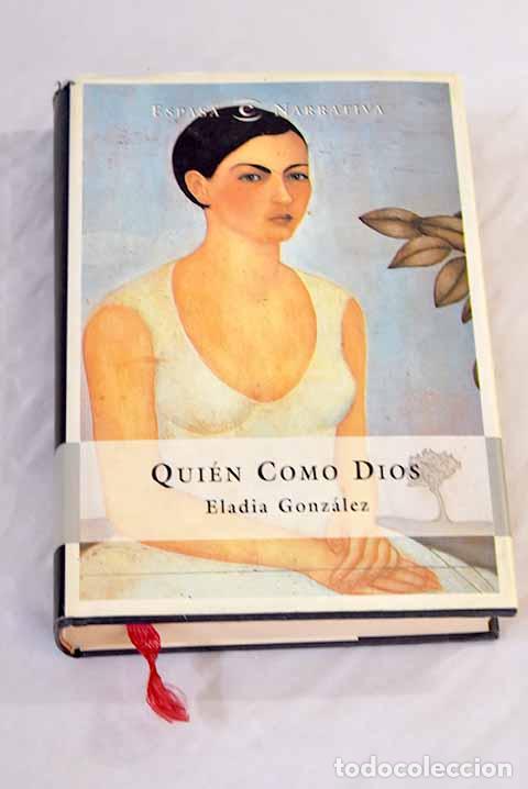 Libros: Qui&eacute;n como Dios: Gonz&aacute;lez, Eladia.- Gonz&aacute;lez, Eladia - Foto 1