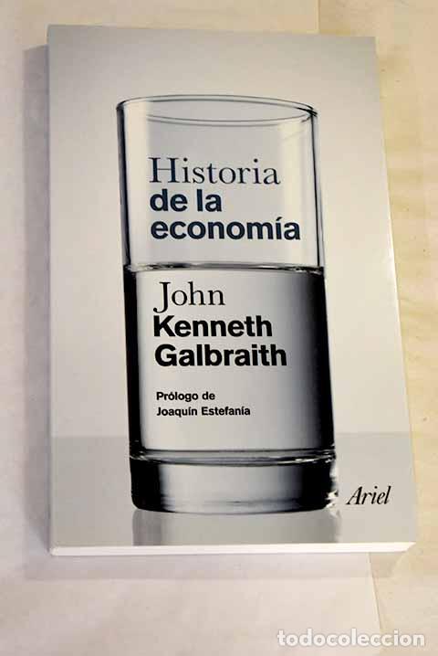Libros: Historia de la econom&iacute;a.- Galbraith, John Kenneth - Foto 1