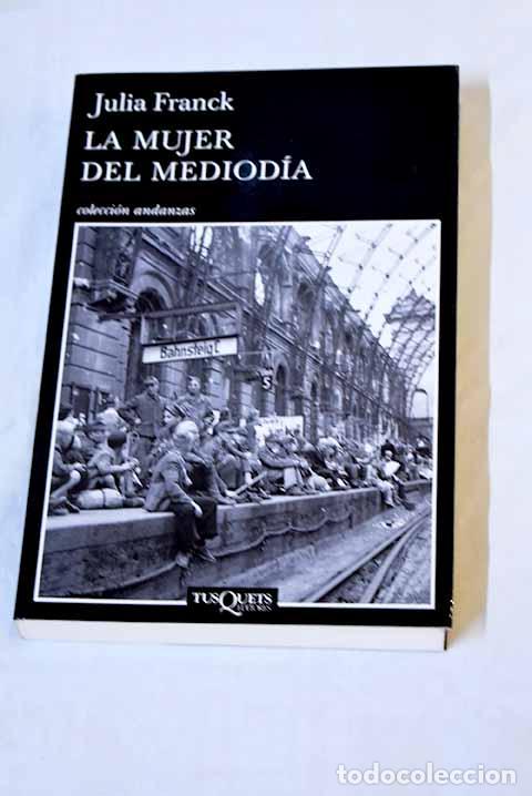 Libros: La mujer del mediod&iacute;a.- Franck, Julia - Foto 1