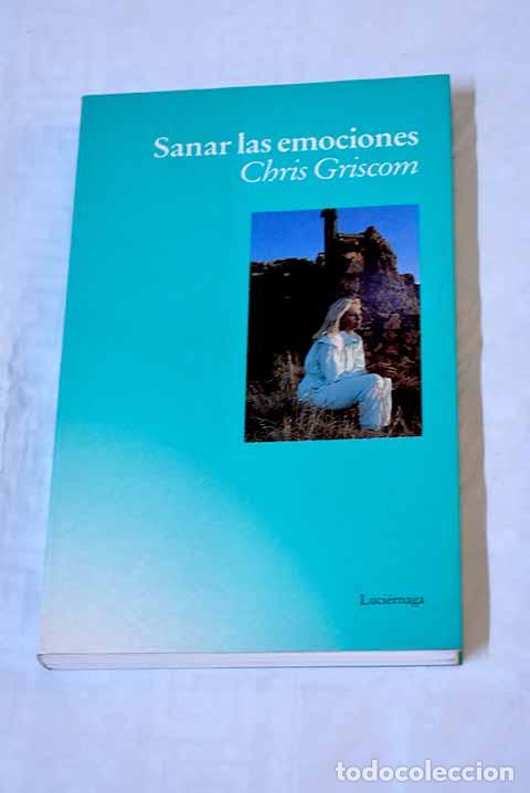 Libros: Sanar las emociones: Griscom, Chris.- Griscom, Chris - Foto 1