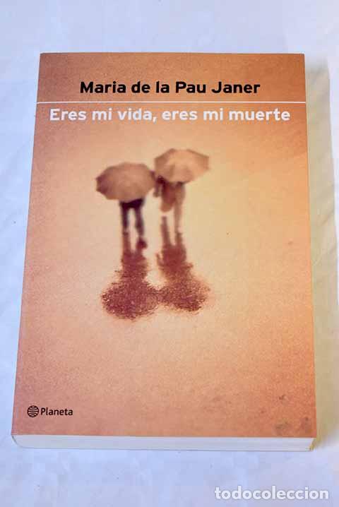 Libros: Eres mi vida, eres mi muerte.- Janer, Maria de la Pau - Foto 1