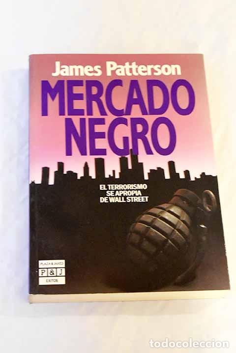 Libros: Mercado negro: Patterson, James.- Patterson, James - Foto 1