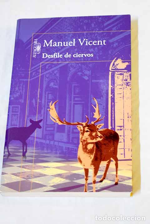 Libros: Desfile de ciervos: Vicent, Manuel.- Vicent, Manuel - Foto 1