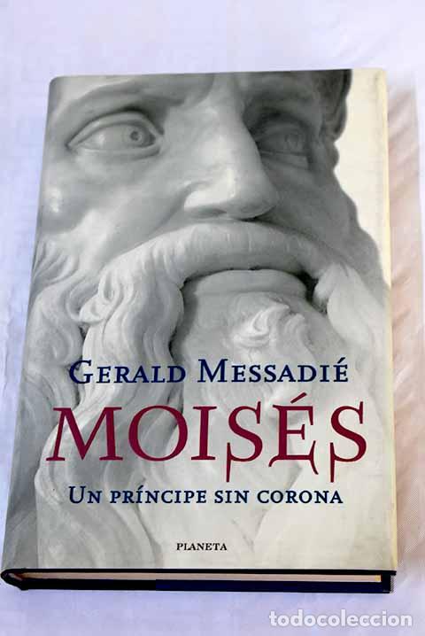 Libros: Mois&eacute;s: un pr&iacute;ncipe sin corona.- Messadi&eacute;, Gerald - Foto 1