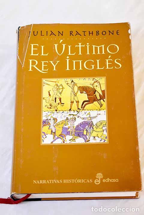 Libros: El &uacute;ltimo rey ingl&eacute;s.- Rathbone, Julian - Foto 1