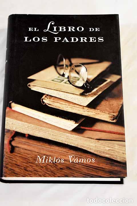Libros: El libro de los padres.- V&aacute;mos, Mikl&oacute;s - Foto 1