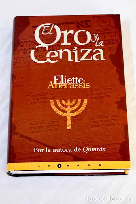 Libros: El oro y la ceniza: Ab&eacute;cassis, &Eacute;liette.- Ab&eacute;cassis, &Eacute;liette - Foto 1