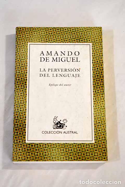 Libros: La perversi&oacute;n del lenguaje.- Miguel, Amando de - Foto 1