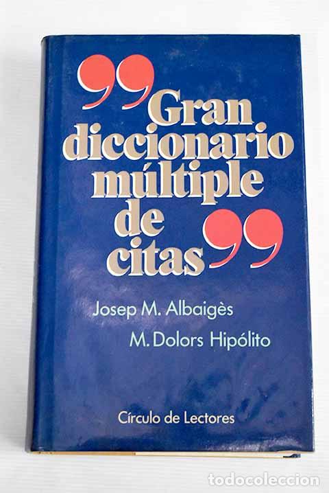 Libros: Gran diccionario m&uacute;ltiple de citas.- Albaiges, Josep M. - Foto 1