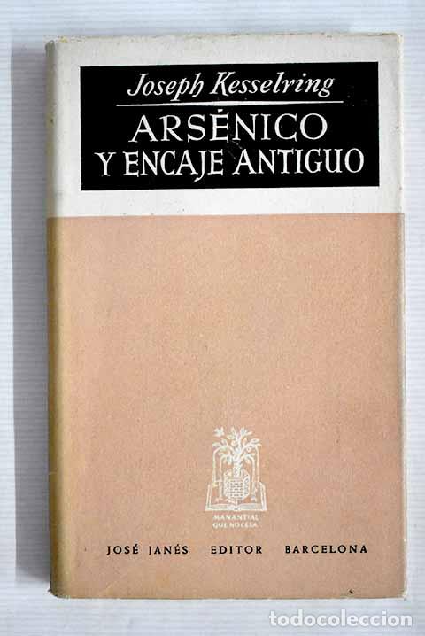 Libri di seconda mano: Ars&eacute;nico y encaje antiguo.- Kesselring, Joseph