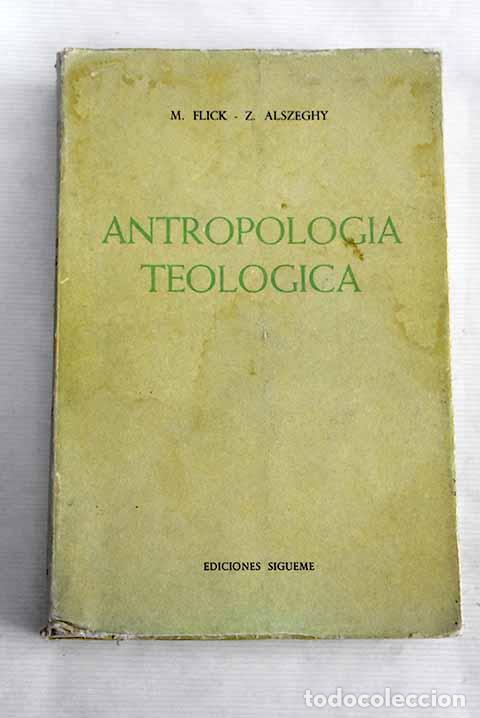 Libros: Antropolog&iacute;a teol&oacute;gica.- Flick, Maurizio - Foto 1