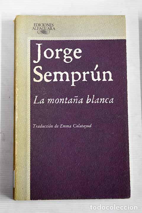Libros: La monta&ntilde;a blanca: Sempr&uacute;n, Jorge.- Sempr&uacute;n, Jorge - Foto 1