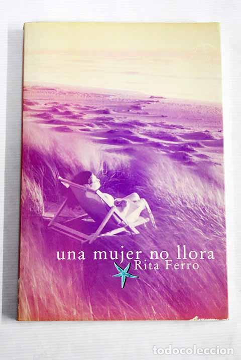 Libros: Una mujer no llora: Ferro, Rita.- Ferro, Rita - Foto 1
