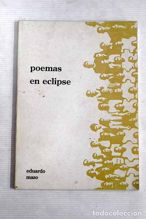 Libros: Poemas en eclipse: Mazo, Eduardo.- Mazo, Eduardo - Foto 1