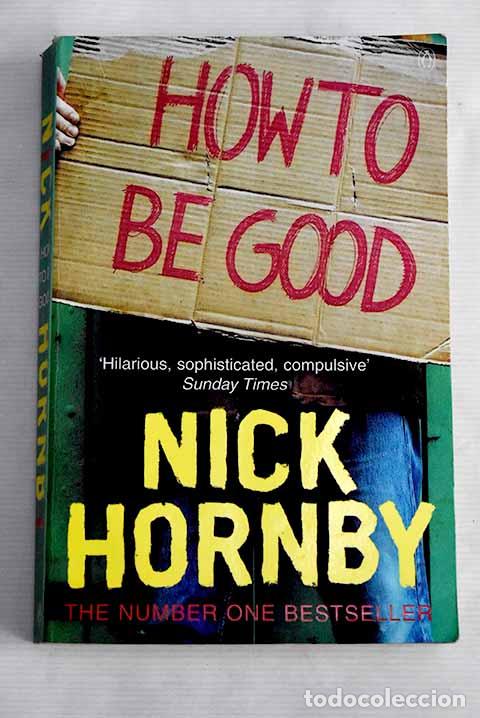 Libros: How to be Good: Hornby, Nick.- Hornby, Nick - Foto 1