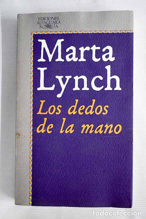 Libros: Los dedos de la mano.- Lynch, Marta - Foto 1