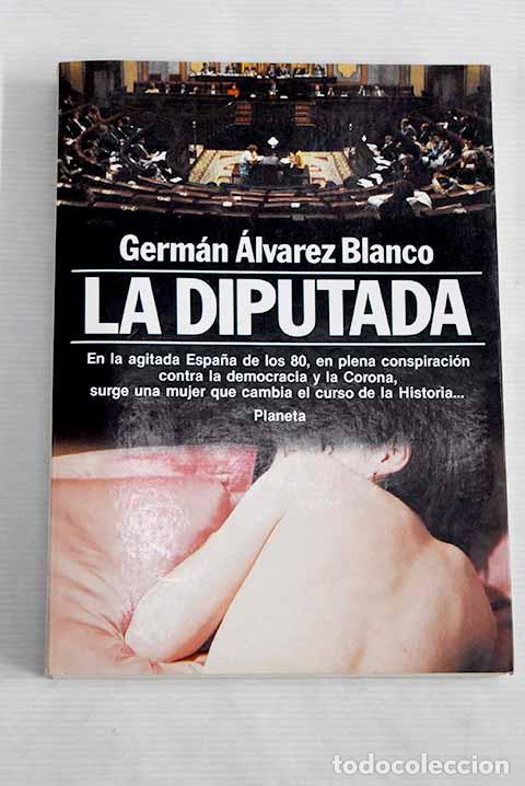 Libros: La diputada: &Aacute;lvarez Blanco, Germ&aacute;n.- &Aacute;lvarez Blanco, Germ&aacute;n - Foto 1